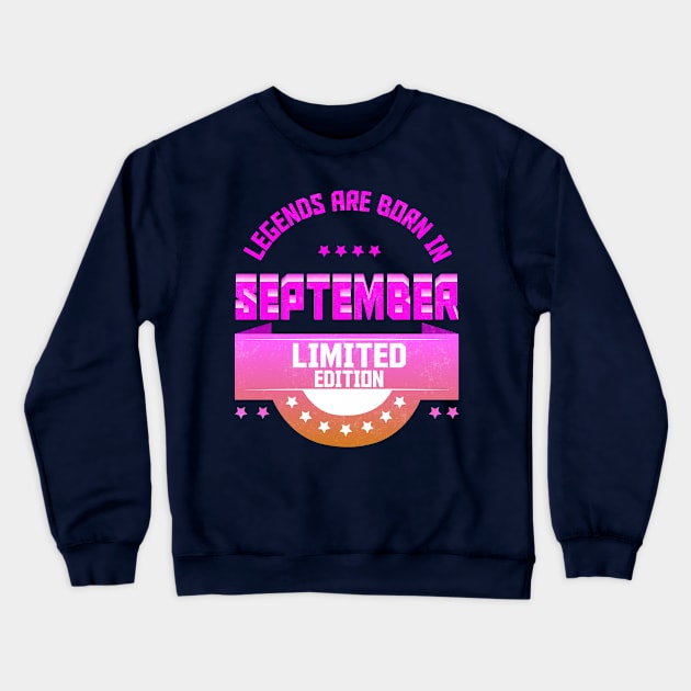 Legends are Born In September Crewneck Sweatshirt by Suryaraj